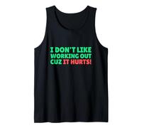 Funny I Don't Like Working Out Cuz It Hurts Camiseta sin Mangas