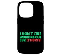 Funny I Don't Like Working Out Cuz It Hurts Carcasa para iPhone 14 Pro