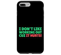 Funny I Don't Like Working Out Cuz It Hurts Carcasa para iPhone 7 Plus/8 Plus