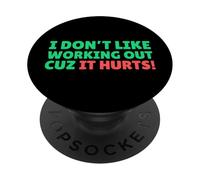 Funny I Don't Like Working Out Cuz It Hurts PopSockets PopGrip Adhesivo