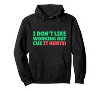 Funny I Don't Like Working Out Cuz It Hurts Sudadera con Capucha