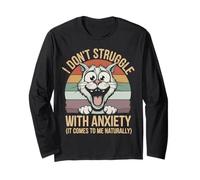Funny I Don't Struggle With Anxiety It Comes Naturally humor Manga Larga