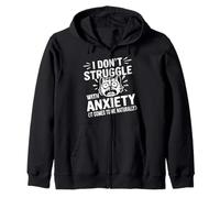 Funny I Don't Struggle With Anxiety It Comes Naturally humor Sudadera con Capucha