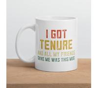 Funny I Got Tenure - Taza de café novedosa de 325 ml, taza de café divertida de cerámica, I11