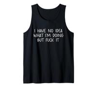 Funny I Have No Idea What Im Doing But Fuck It Humor Graphic Camiseta sin Mangas