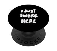 Funny I Just Twerk Here Silly Dance Joke PopSockets PopGrip Adhesivo