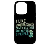 Funny I Like Murder muestra ropa cómoda y tal vez 3 personas Carcasa para iPhone 14 Pro