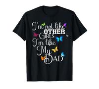 Funny I’m Not Like Other Girls I Am Like My Dad Family Humor Camiseta
