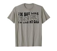 Funny I’m Not Like Other Girls I Am Like My Dad Family Humor Camiseta