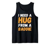 Funny I Need a Hug from a Baddie Men Women Camiseta sin Mangas