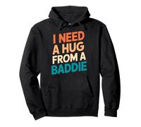 Funny I Need A Hug from A Baddie Sudadera con Capucha