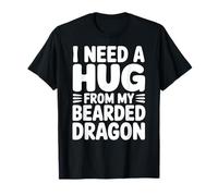 Funny I Need A Hug from my Bearded Dragons Camiseta