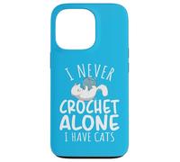 Funny I Never Crochet Alone I Have Cats Crochet Lover Carcasa para iPhone 13 Pro