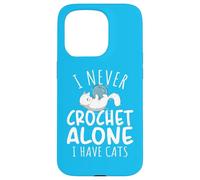 Funny I Never Crochet Alone I Have Cats Crochet Lover Carcasa para iPhone 15 Pro