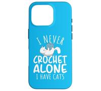 Funny I Never Crochet Alone I Have Cats Crochet Lover Carcasa para iPhone 16 Pro