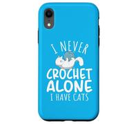 Funny I Never Crochet Alone I Have Cats Crochet Lover Carcasa para iPhone XR