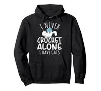 Funny I Never Crochet Alone I Have Cats Crochet Lover Sudadera con Capucha