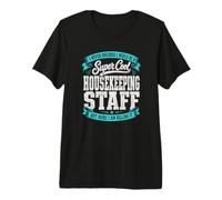 Funny I Never Dreamed Cool Housekeeping Personal Here I Am Camiseta Premium