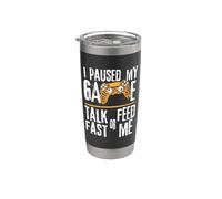 Funny I Paused My Game Talk Fast or Feed Me Gamer Gaming Vaso térmico de acero inoxidable de doble pared