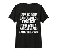 Funny I Speak Four Languages Bordado Humor Diseño Camiseta Premium
