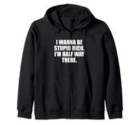 Funny I Wanna Be Stupid Rich. I'm Half Way There. Humor Sudadera con Capucha