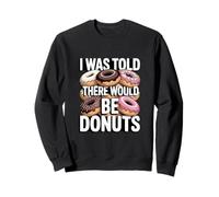 Funny I Was Told There Would Be Donuts Cita Sudadera
