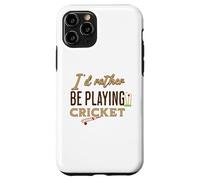 Funny I'D Rather be Playing Cricket Player Team Carcasa para iPhone 11 Pro