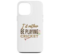 Funny I'D Rather be Playing Cricket Player Team Carcasa para iPhone 13 Pro MAX