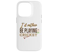 Funny I'D Rather be Playing Cricket Player Team Carcasa para iPhone 14 Pro