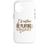 Funny I'D Rather be Playing Cricket Player Team Carcasa para iPhone 16