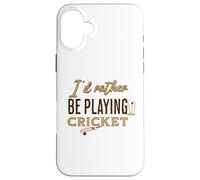 Funny I'D Rather be Playing Cricket Player Team Carcasa para iPhone 16 Plus