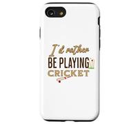 Funny I'D Rather be Playing Cricket Player Team Carcasa para iPhone SE (2020) / 7/8