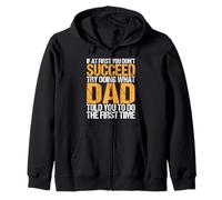 Funny If At First You Don't Succeed Try Doing What Dad Sudadera con Capucha