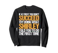 Funny If At First You Don't Succeed Try Doing What Shirley Sudadera