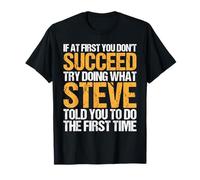 Funny If At First You Don't Succeed Try Doing What STEVE Camiseta
