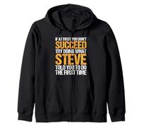 Funny If At First You Don't Succeed Try Doing What STEVE Sudadera con Capucha