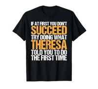 Funny If At First You Don't Succeed Try Doing What Theresa Camiseta