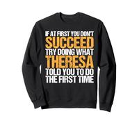 Funny If At First You Don't Succeed Try Doing What Theresa Sudadera
