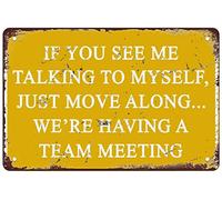 Funny If You See Me Talking To Myself We'Re Have A Team Meeting Letrero de metal divertido novedoso letrero de metal retro decoración de pared para el hogar, jardín, bares, restaurantes, cafeterías