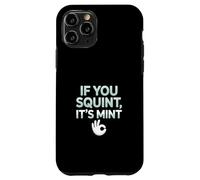 Funny If You Squint It's Mint Collector Humor Carcasa para iPhone 11 Pro