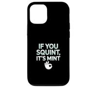 Funny If You Squint It's Mint Collector Humor Carcasa para iPhone 12/12 Pro
