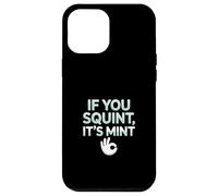 Funny If You Squint It's Mint Collector Humor Carcasa para iPhone 12 Pro Max