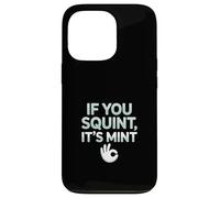 Funny If You Squint It's Mint Collector Humor Carcasa para iPhone 13 Pro
