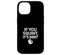 Funny If You Squint It's Mint Collector Humor Carcasa para iPhone 14