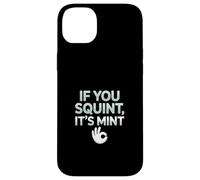 Funny If You Squint It's Mint Collector Humor Carcasa para iPhone 14 Plus