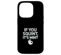 Funny If You Squint It's Mint Collector Humor Carcasa para iPhone 14 Pro