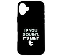 Funny If You Squint It's Mint Collector Humor Carcasa para iPhone 16 Plus