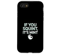 Funny If You Squint It's Mint Collector Humor Carcasa para iPhone SE (2020) / 7 / 8