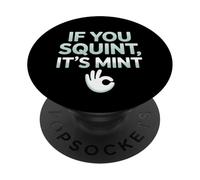 Funny If You Squint It's Mint Collector Humor PopSockets PopGrip Adhesivo