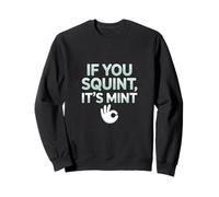 Funny If You Squint It's Mint Collector Humor Sudadera